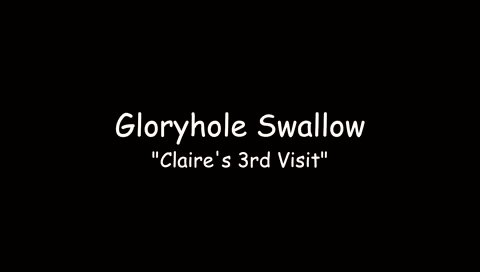 Swallow claire gloryhole Gloryhole Swallow